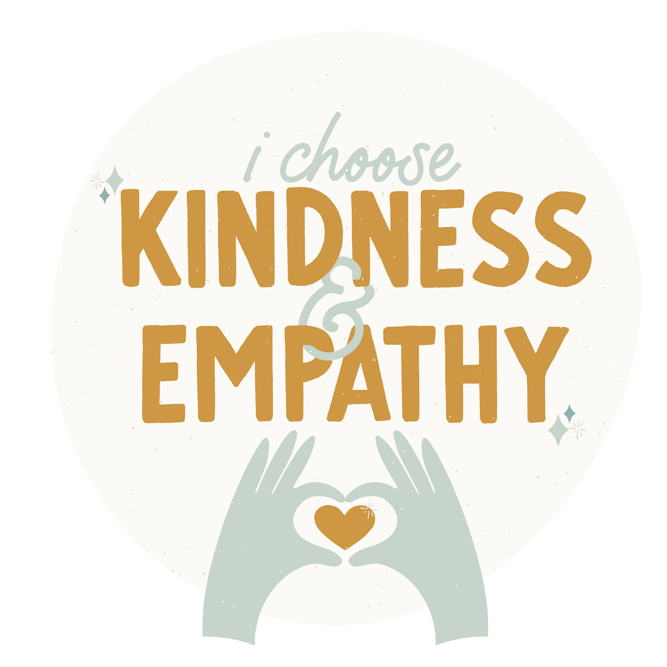 I Choose Kindness and Empathy