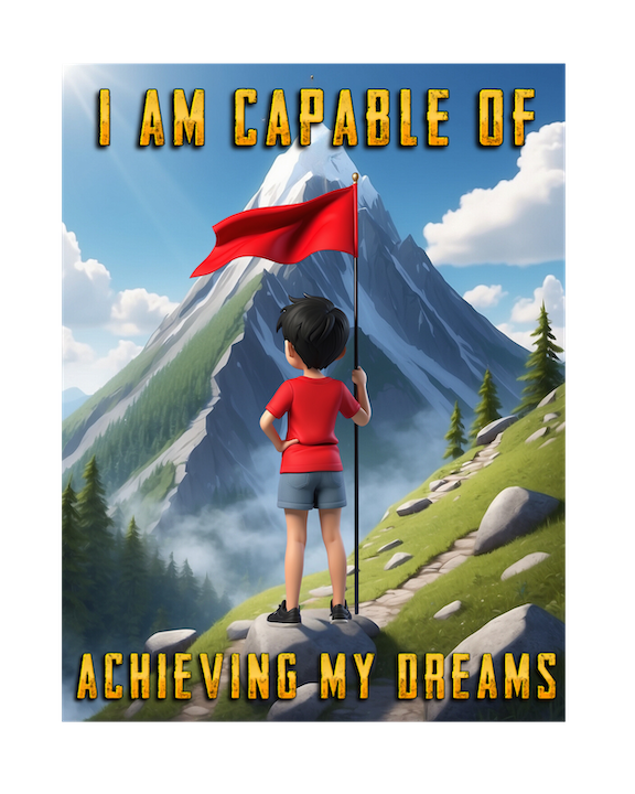 I Am Capable of Achieving My Dreams