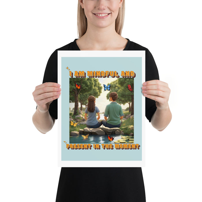 I am mindful and present in the moment - 12 x 16 Poster - 70610601