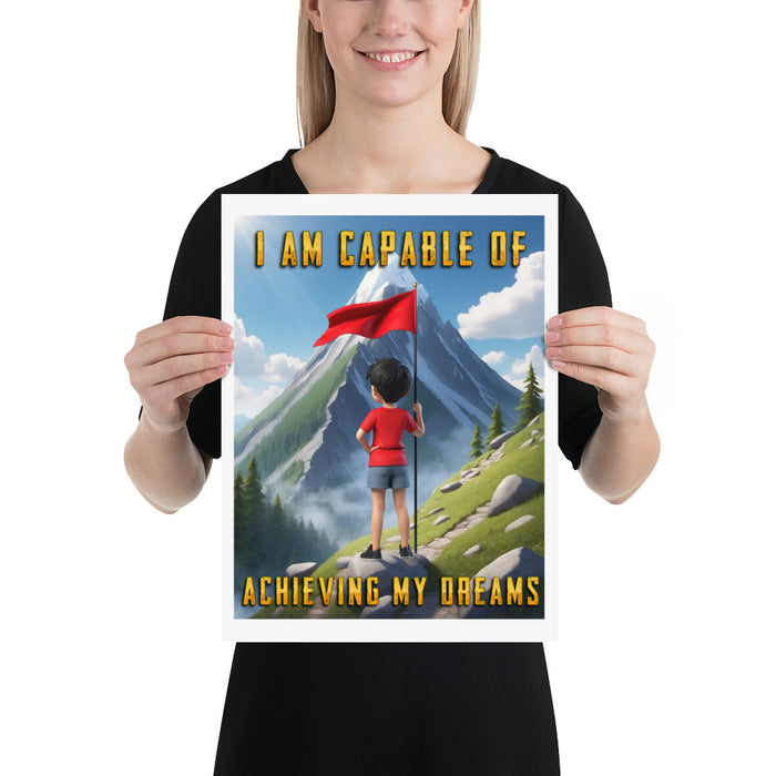 I am capable of achieving my dreams - 12 x 16 Poster - 80110601