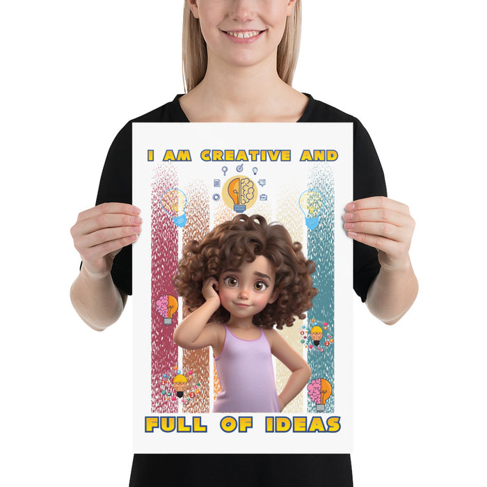 I am creative and full of ideas 2 - 12 x 18 Poster - 20110301