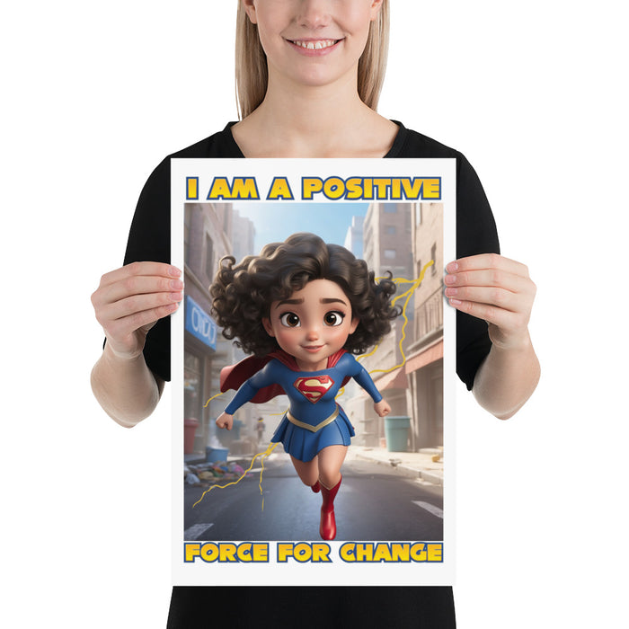 I am a positive force for change - 12 x 18 Poster - 50410301