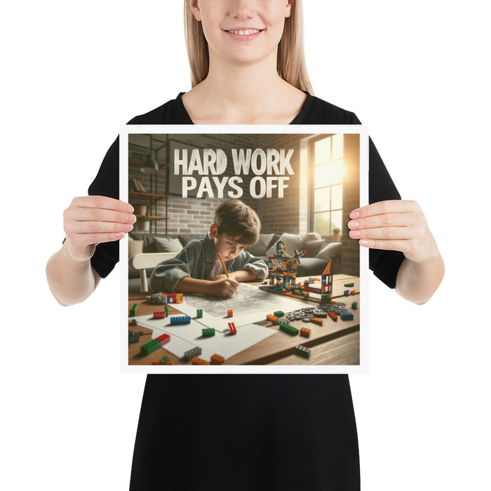 Hard work pays off 3 - 14 x 14 Poster - 30830201