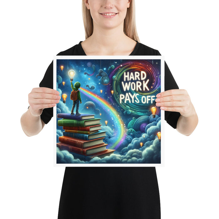 Hard work pays off 2 - 14 x 14 Poster - 30820201