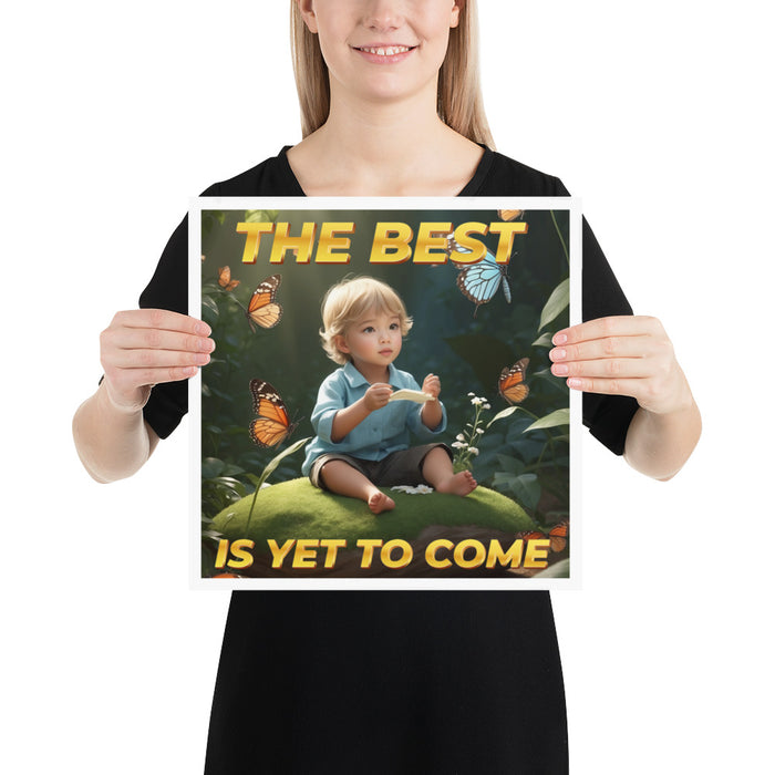 The best is yet to come 2 - 14 x 14 Poster - 30620201