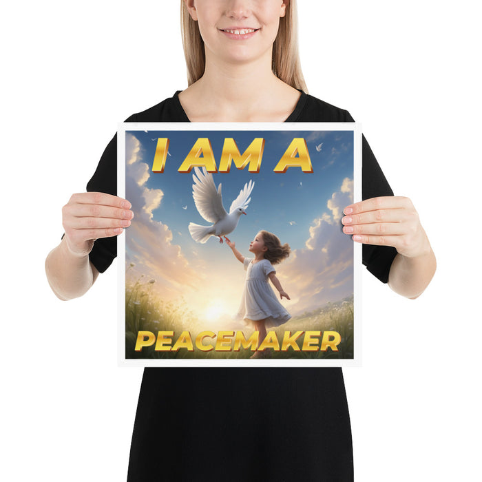 I am a peacemaker - 14 x 14 Poster - 40410201