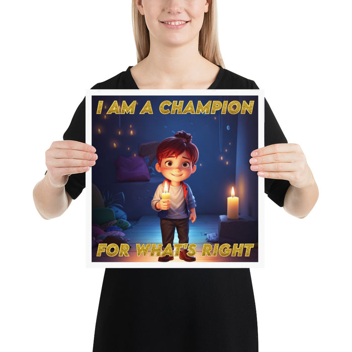 I am a champion for what's right - 14 x 14 Poster - 50210201