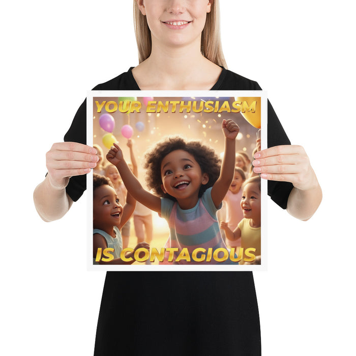 Your enthusiasm is contagious - 14 x 14 Poster - 60410201