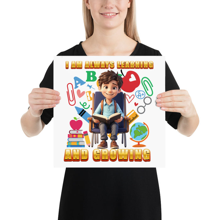 I am always learning and growing - 14 x 14 Poster - 70310201