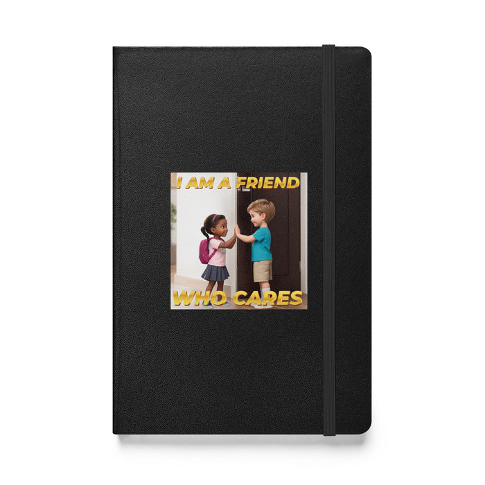 I am a friend who cares - Hardcover Bound Lined Notebook - 40310401