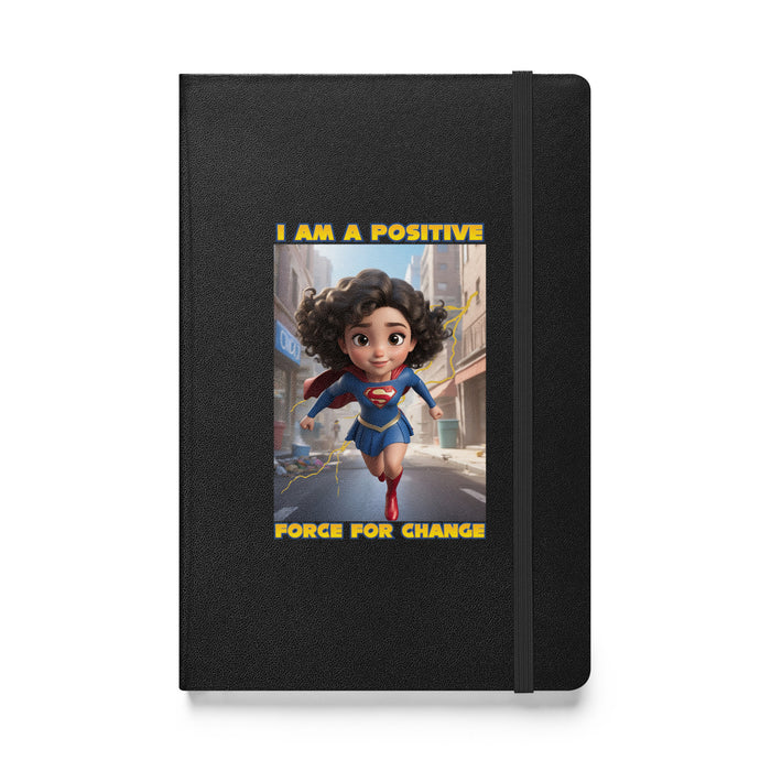 I am a positive force for change - Hardcover Bound Lined Notebook - 50410401