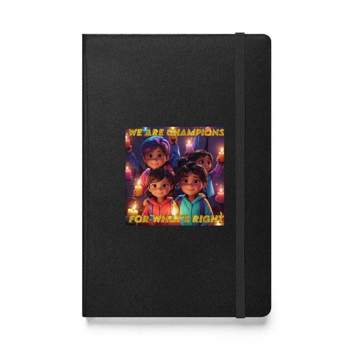 We are champions for what's right  - Hardcover Bound Lined Notebook - 50220401