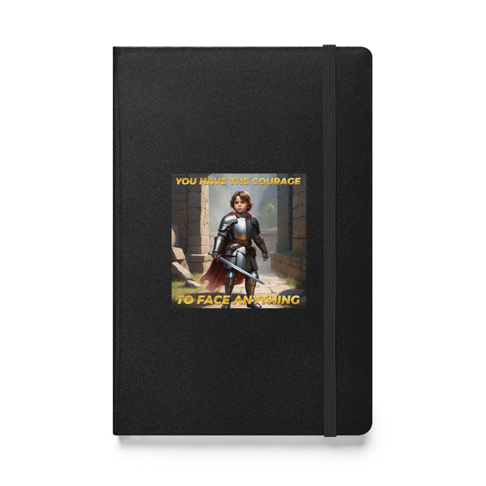 You have the courage to face anything - Hardcover Bound Lined Notebook - 60510401