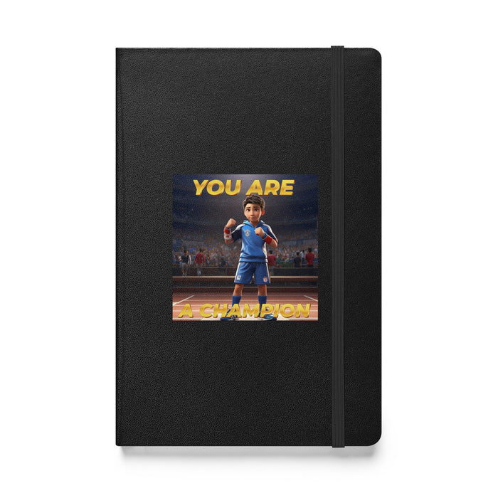 You are a champion - Hardcover Bound Lined Notebook - 60110401