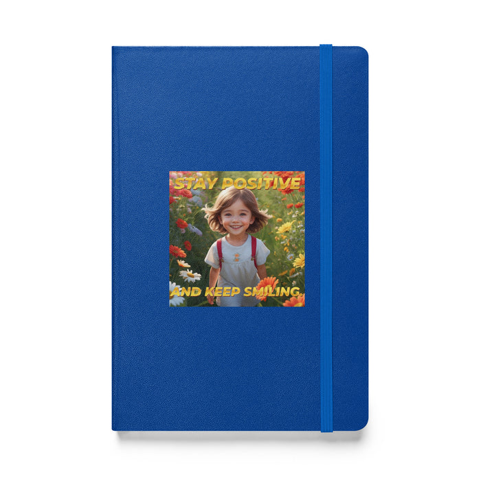 Stay positive and keep smiling - Hardcover Bound Lined Notebook - 30710401