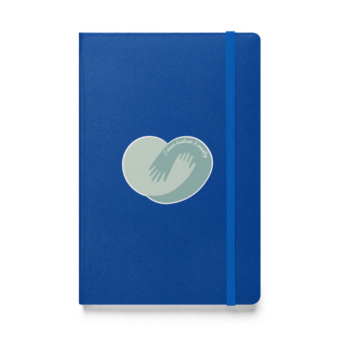 I choose kindness and empathy - Hardcover Bound Lined Notebook - 40110401