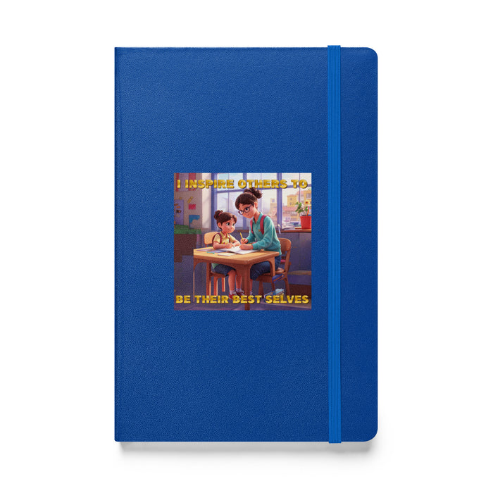 I inspire others to be their best selves - Hardcover Bound Lined Notebook - 50510401