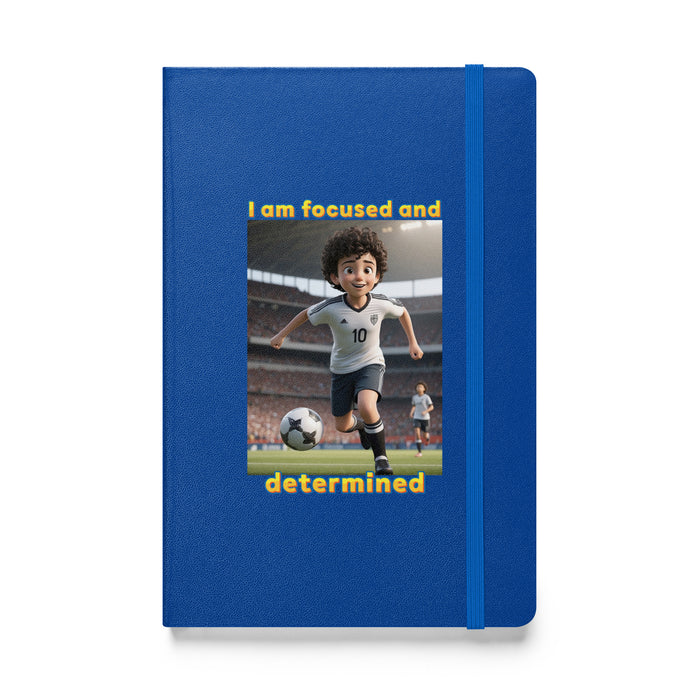 I am focused and determined - Hardcover Bound Lined Notebook - 50310401