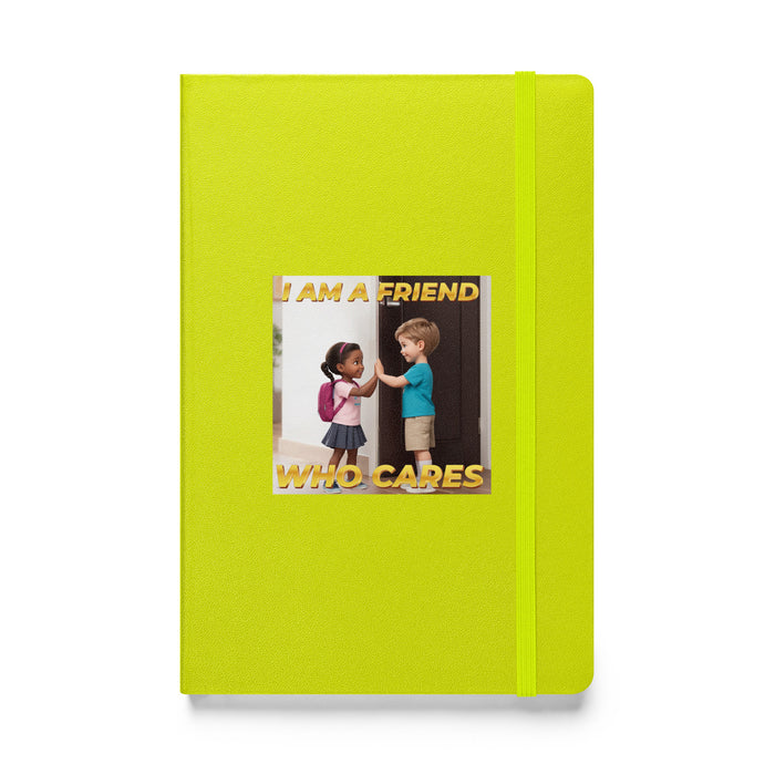 I am a friend who cares - Hardcover Bound Lined Notebook - 40310401