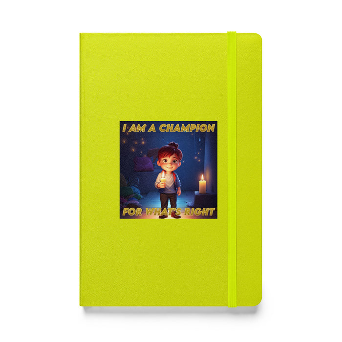 I am a champion for what's right - Hardcover Bound Lined Notebook - 50210401