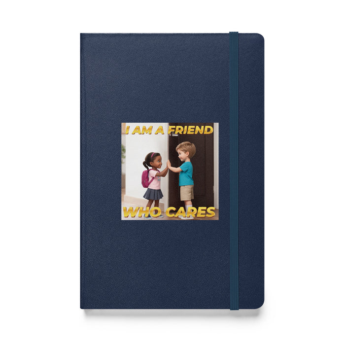 I am a friend who cares - Hardcover Bound Lined Notebook - 40310401