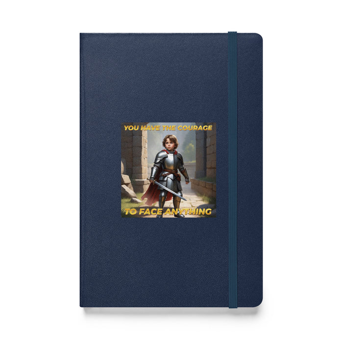 You have the courage to face anything - Hardcover Bound Lined Notebook - 60510401