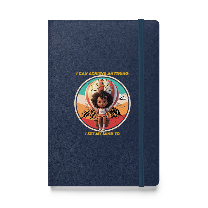 I can achieve anything I set my mind to - Hardcover Bound Lined Notebook - 70810401