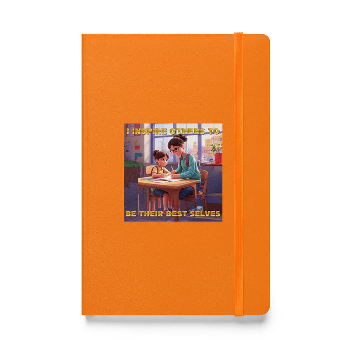 I inspire others to be their best selves - Hardcover Bound Lined Notebook - 50510401