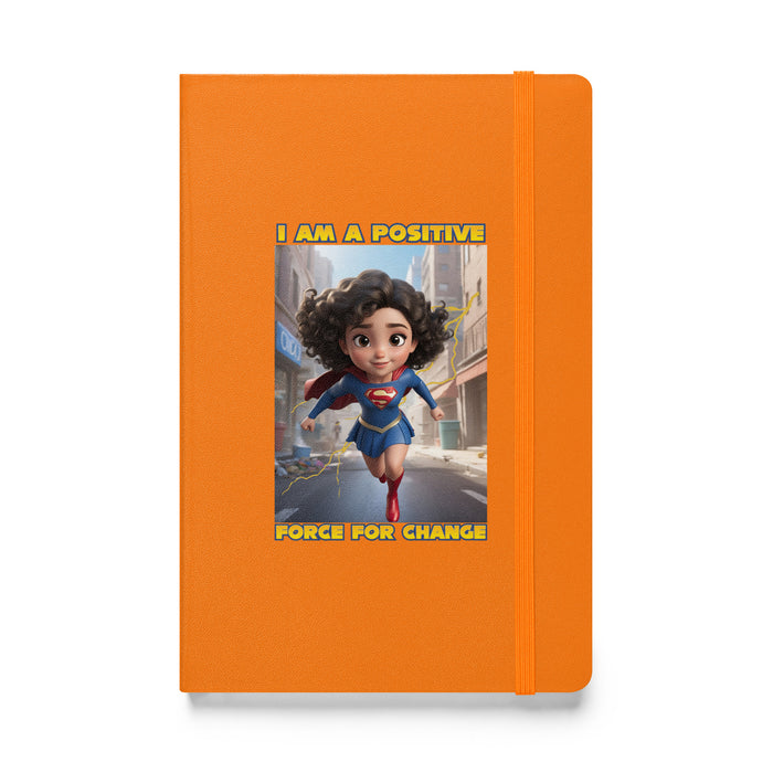 I am a positive force for change - Hardcover Bound Lined Notebook - 50410401