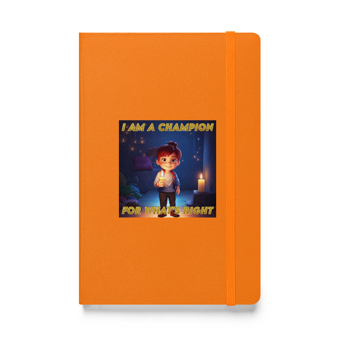 I am a champion for what's right - Hardcover Bound Lined Notebook - 50210401