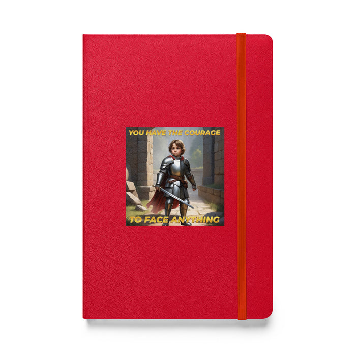 You have the courage to face anything - Hardcover Bound Lined Notebook - 60510401