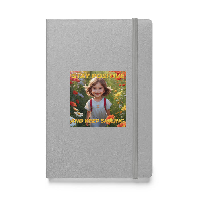 Stay positive and keep smiling - Hardcover Bound Lined Notebook - 30710401