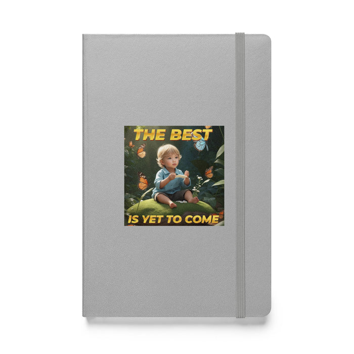 The best is yet to come 2 - Hardcover Bound Lined Notebook - 30620401