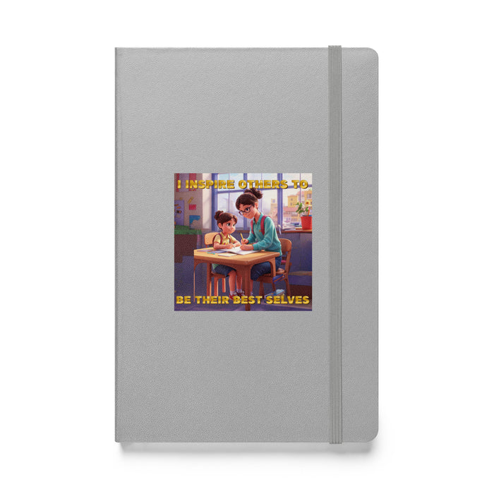 I inspire others to be their best selves - Hardcover Bound Lined Notebook - 50510401