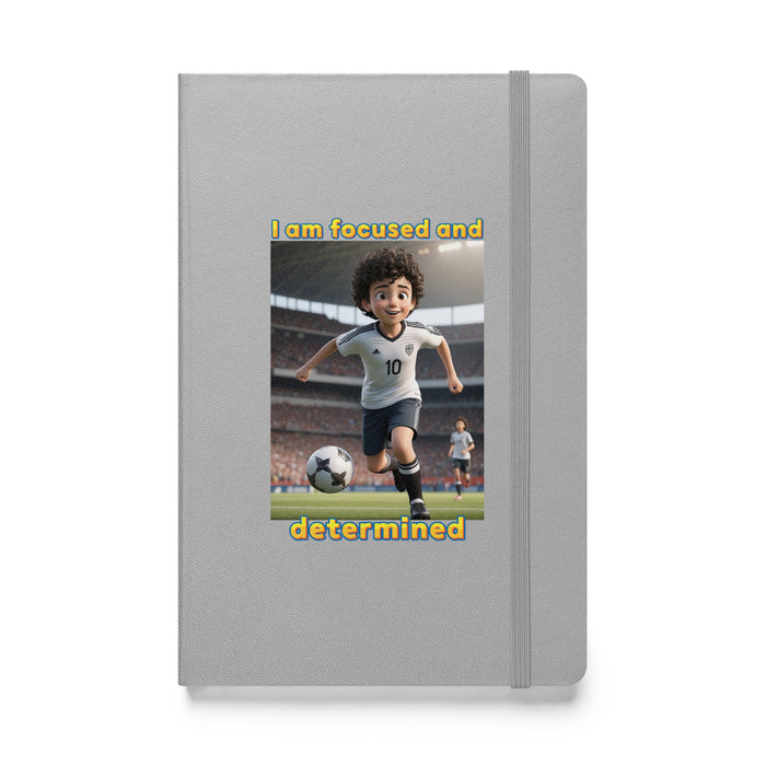 I am focused and determined - Hardcover Bound Lined Notebook - 50310401