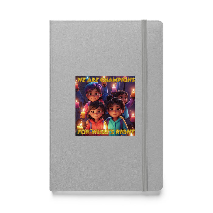 We are champions for what's right  - Hardcover Bound Lined Notebook - 50220401