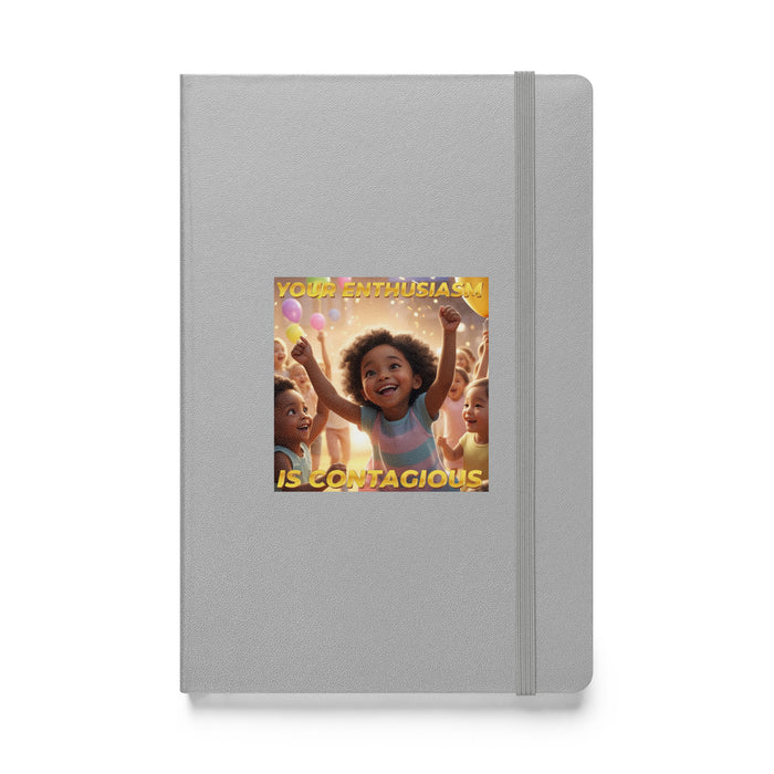 Your enthusiasm is contagious - Hardcover Bound Lined Notebook - 60410401