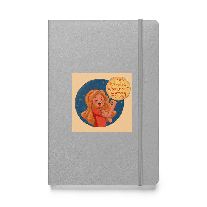 I can handle whatever comes my way - Hardcover Bound Lined Notebook - 80410401