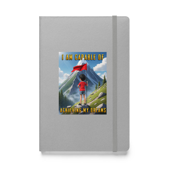 I am capable of achieving my dreams - Hardcover Bound Lined Notebook - 80110401