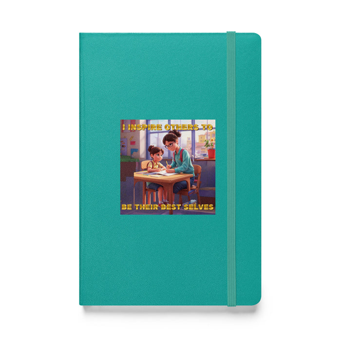 I inspire others to be their best selves - Hardcover Bound Lined Notebook - 50510401