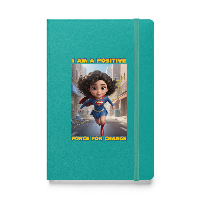 I am a positive force for change - Hardcover Bound Lined Notebook - 50410401