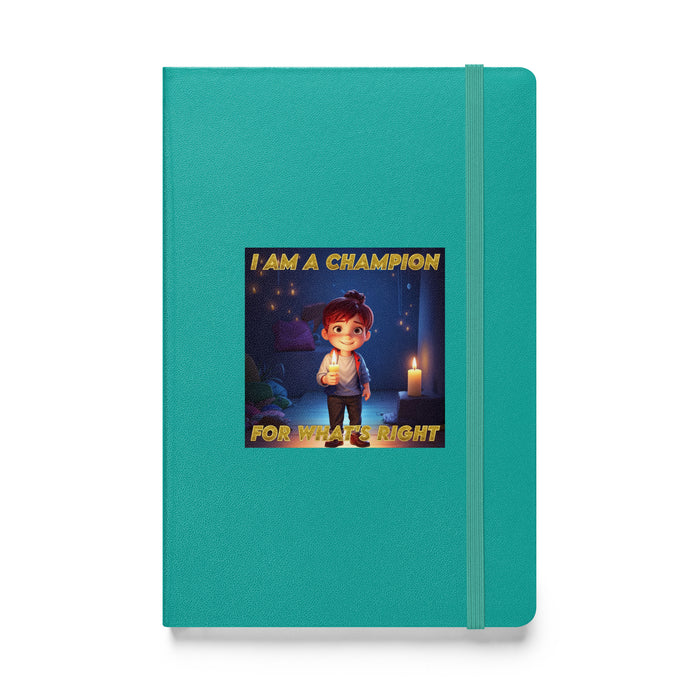 I am a champion for what's right - Hardcover Bound Lined Notebook - 50210401