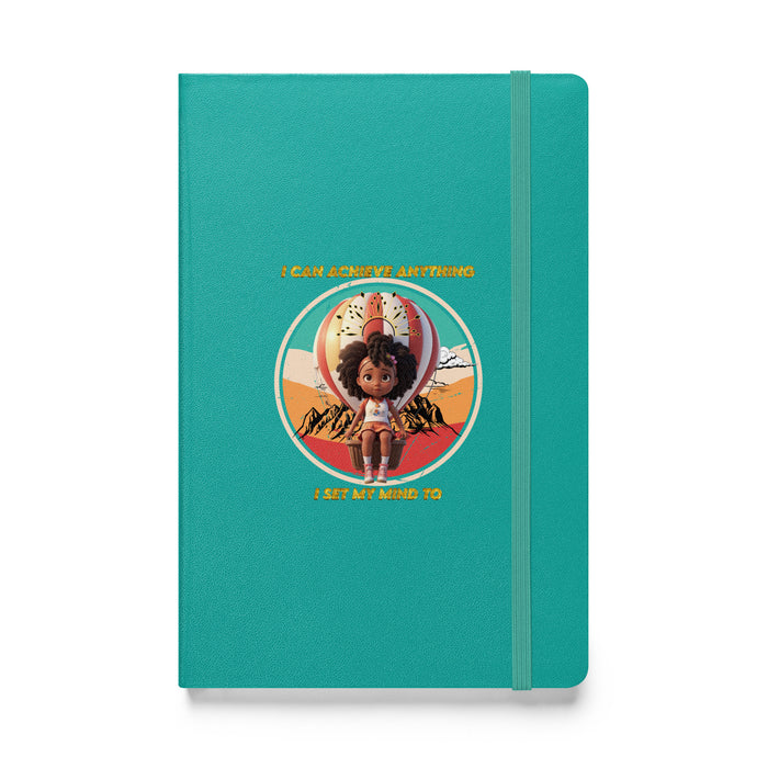 I can achieve anything I set my mind to - Hardcover Bound Lined Notebook - 70810401