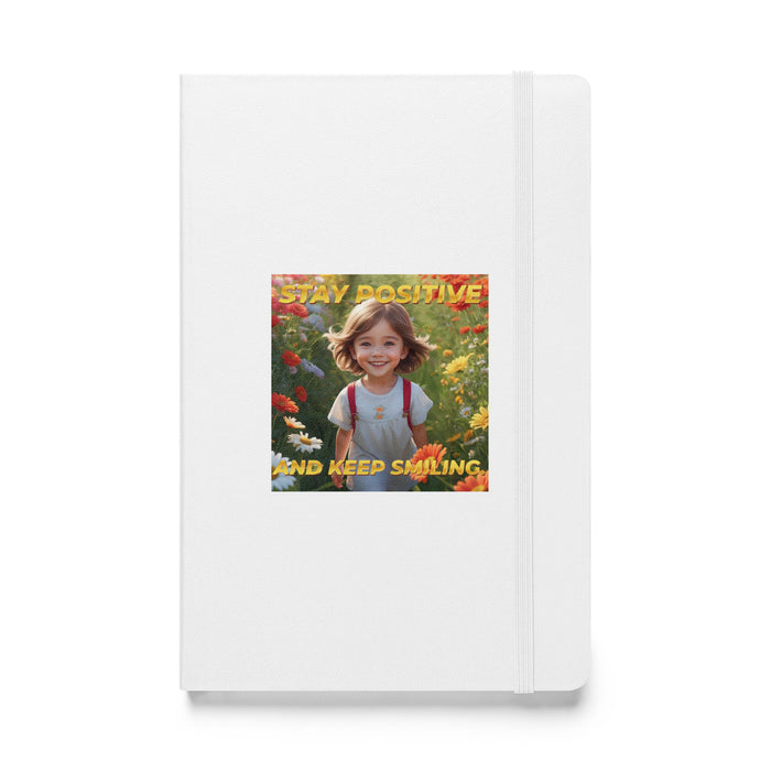 Stay positive and keep smiling - Hardcover Bound Lined Notebook - 30710401