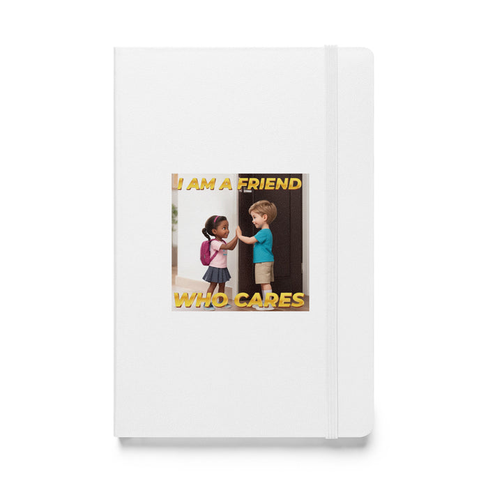 I am a friend who cares - Hardcover Bound Lined Notebook - 40310401