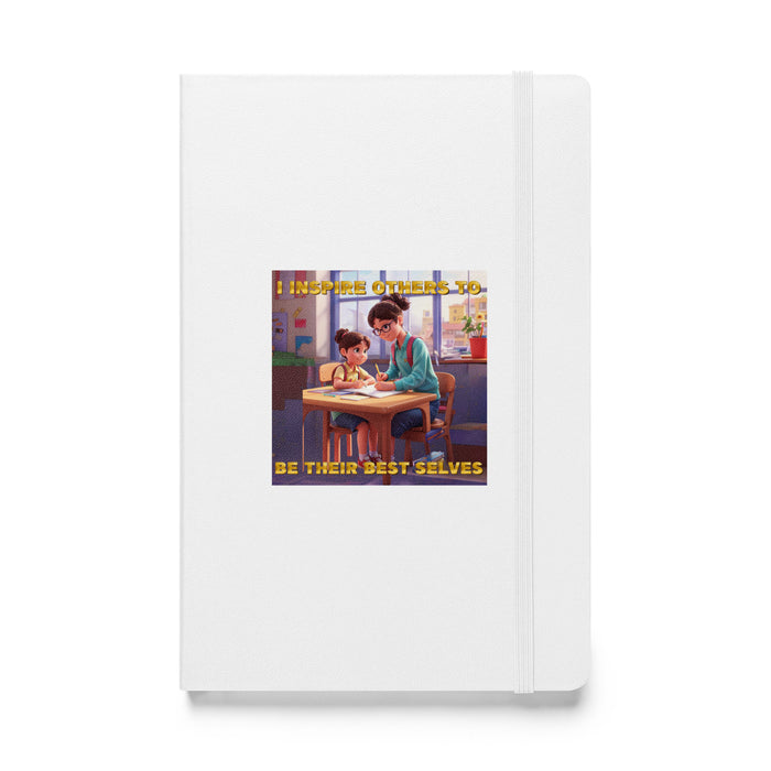 I inspire others to be their best selves - Hardcover Bound Lined Notebook - 50510401