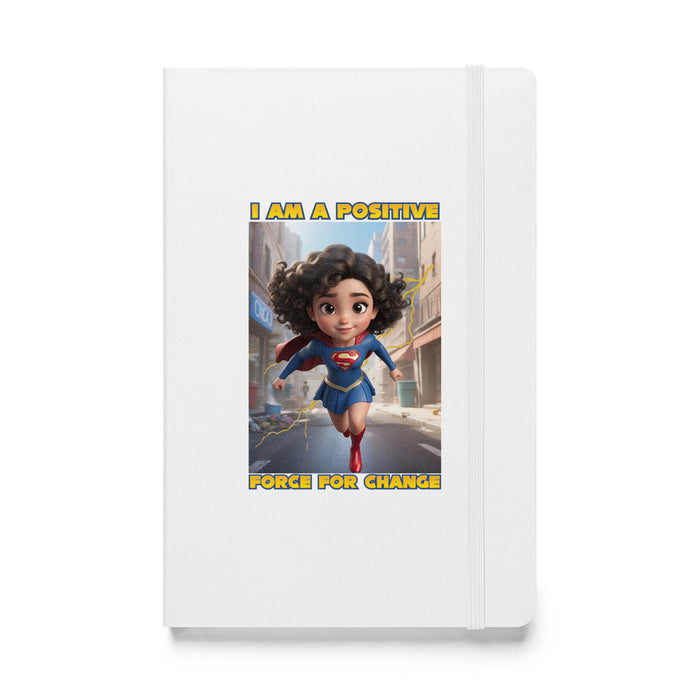 I am a positive force for change - Hardcover Bound Lined Notebook - 50410401