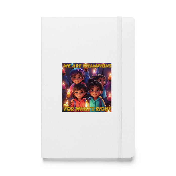 We are champions for what's right  - Hardcover Bound Lined Notebook - 50220401