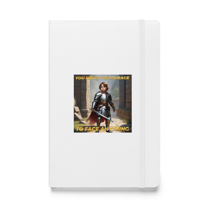 You have the courage to face anything - Hardcover Bound Lined Notebook - 60510401