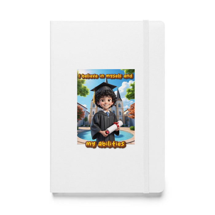 I believe in myself and my abilities - Hardcover Bound Lined Notebook - 80210401